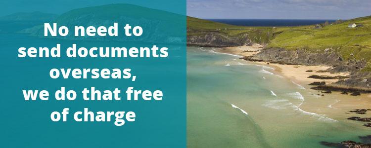 No need to send documents overseas, we do that free of charge.